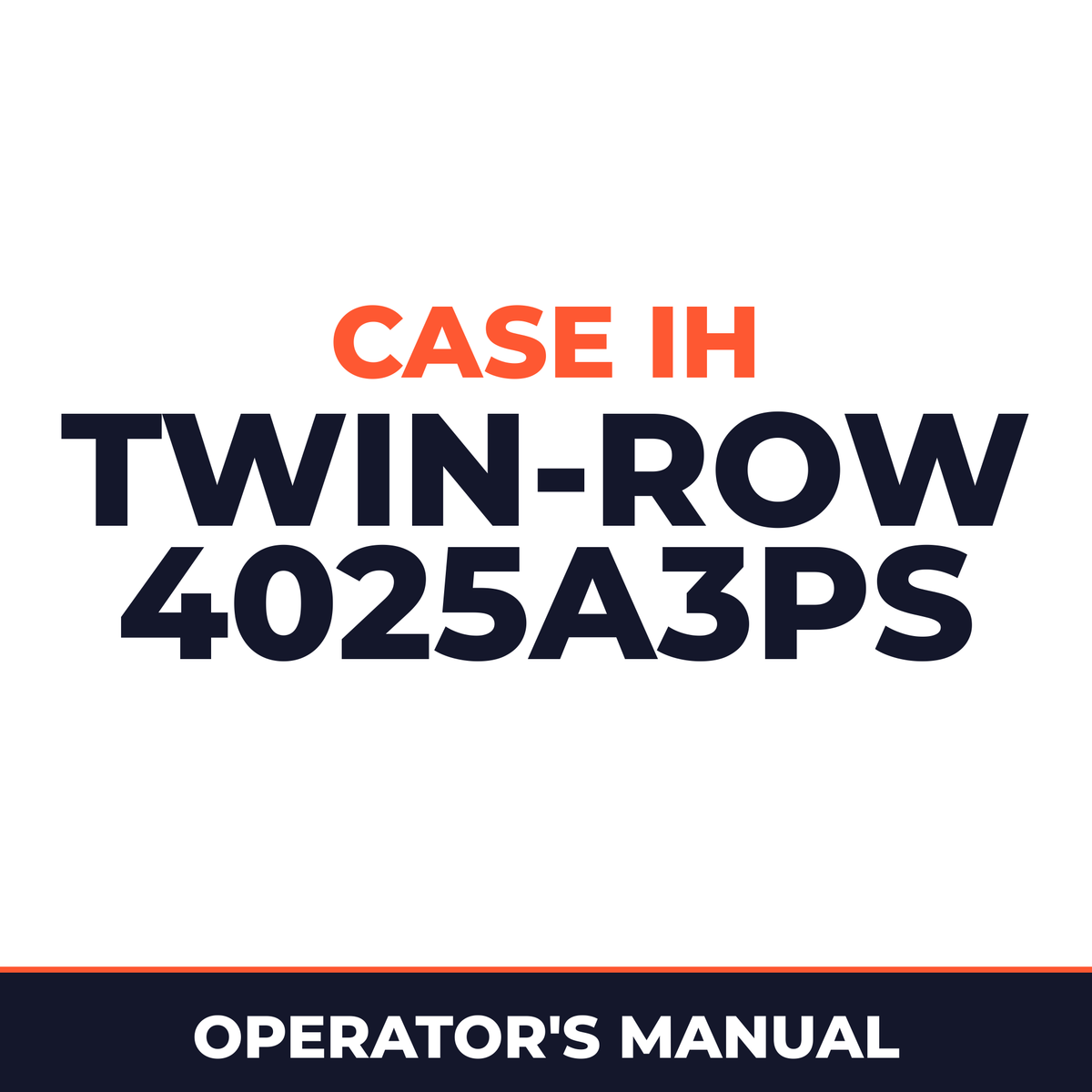 Case IH Twin-Row 4025A3PS Planter Operator's Manual