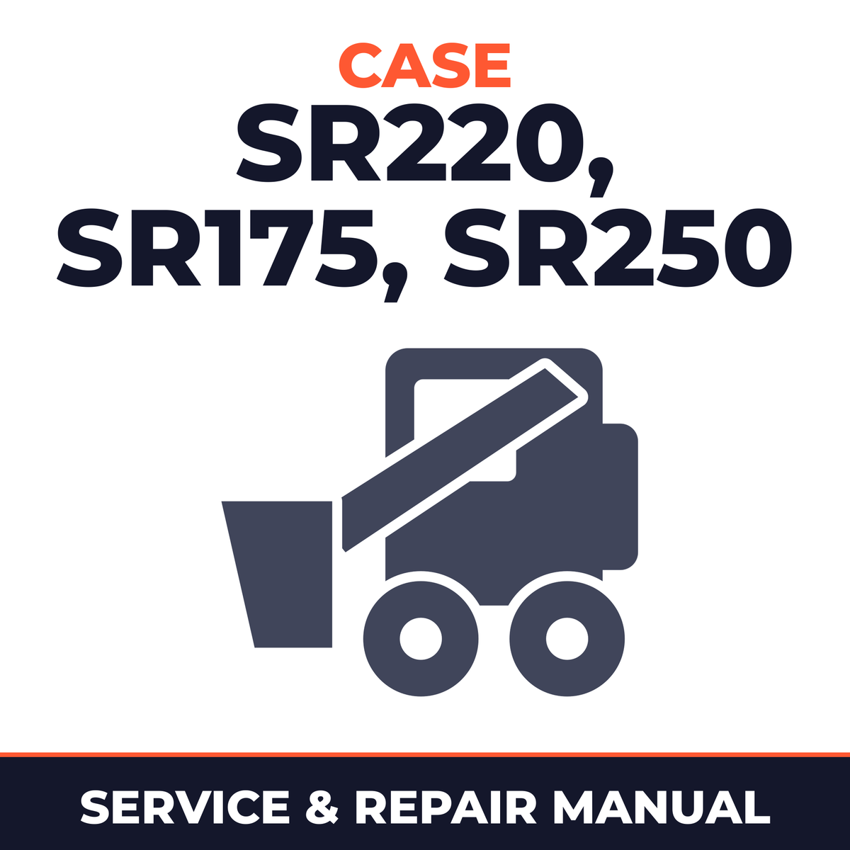 Case SR220, SR175, SR250 Alpha Series Skid Steer Loader Complete Workshop Service Repair Manual