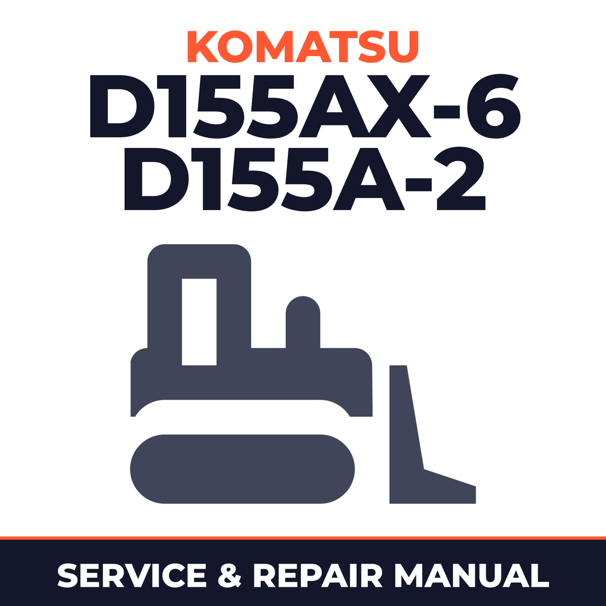 D155AX-6 & D155A-2 BULLDOZER Workshop Service Repair Manual