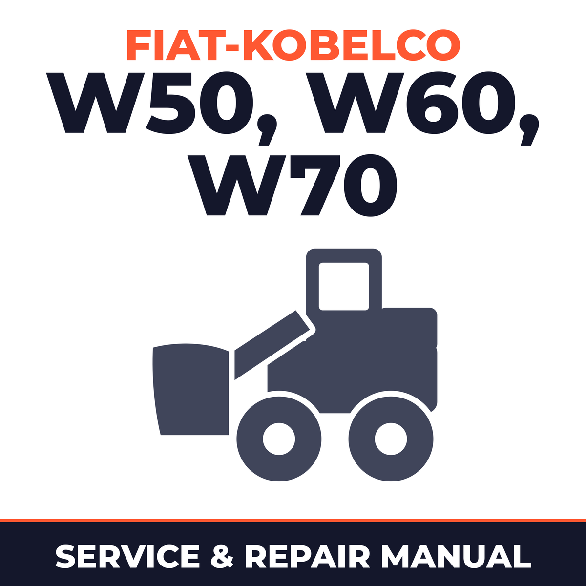 Fiat Kobelco Service W50, W60, W70 Shop Manual Wheel Loader Workshop Repair Book