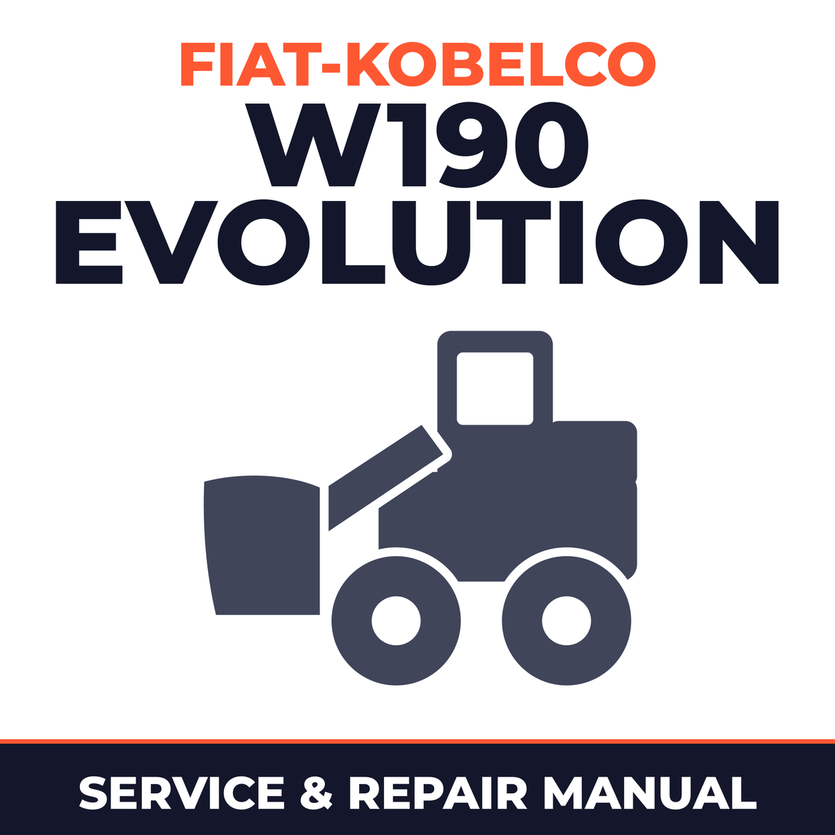 Fiat Kobelco W190 Evolution Wheel Loader Workshop Service & Repair Manual # 1