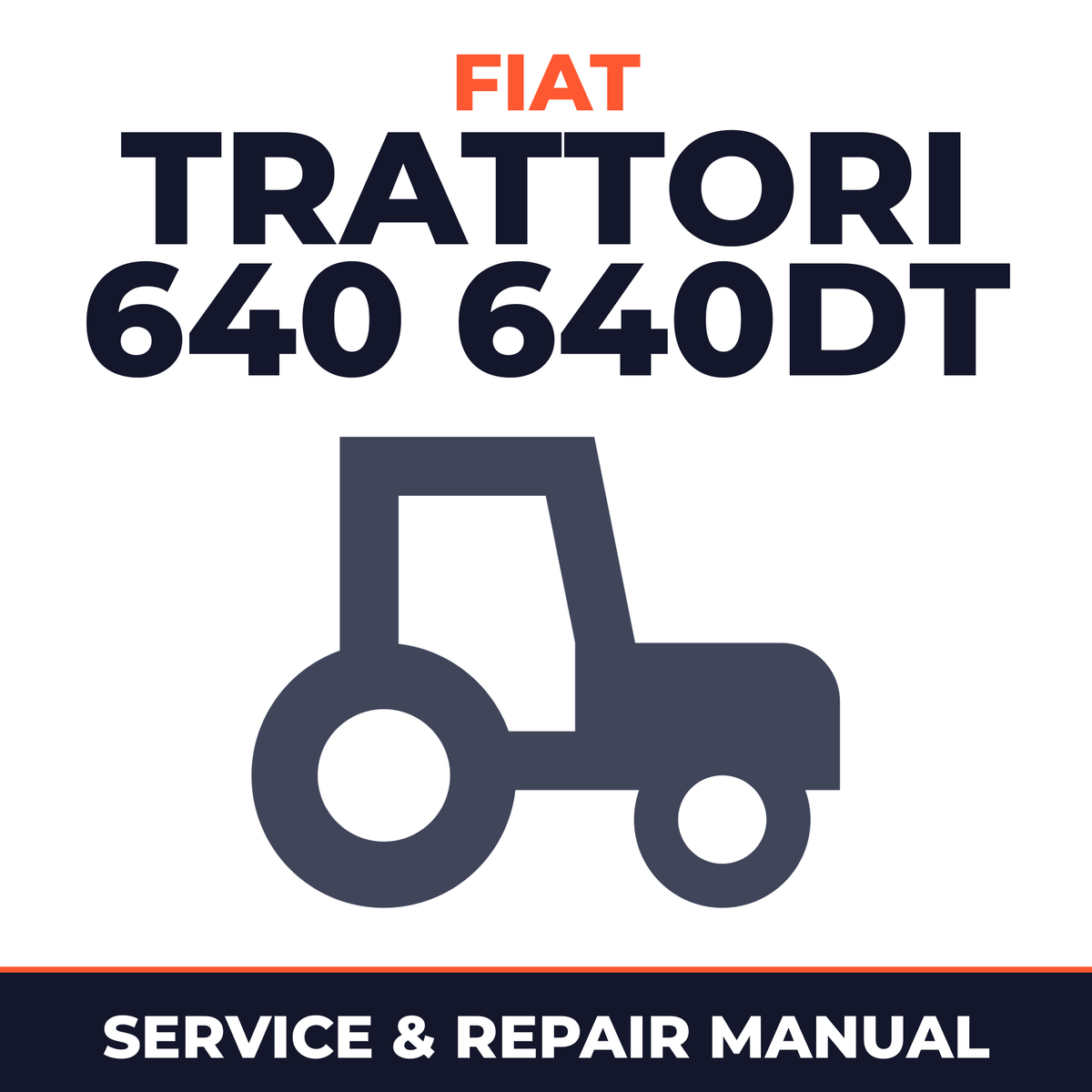 Fiat Trattori 640 640DT Tractor Service & Repair Manual