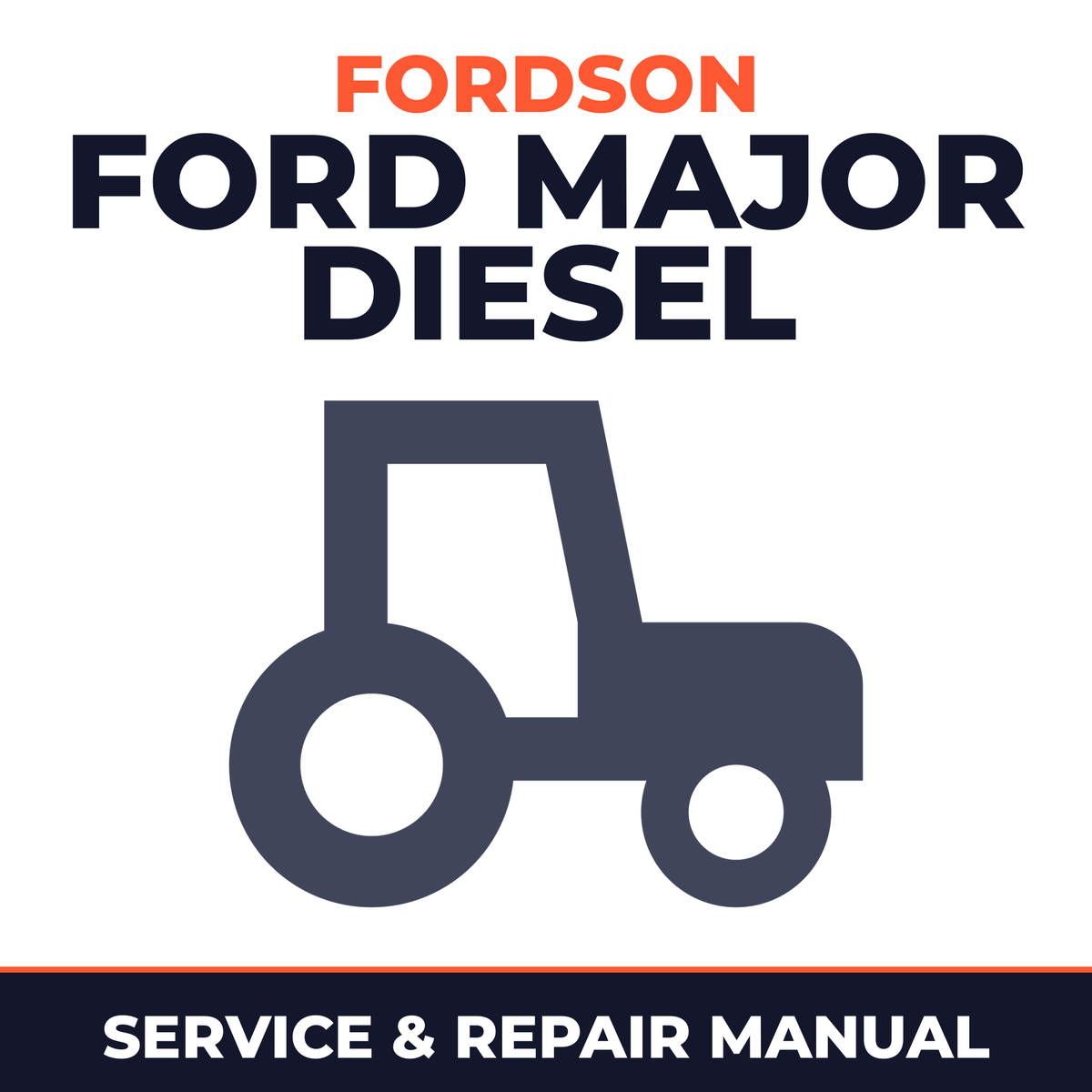 Fordson Ford Major Diesel Tractor Service & Repair Manual