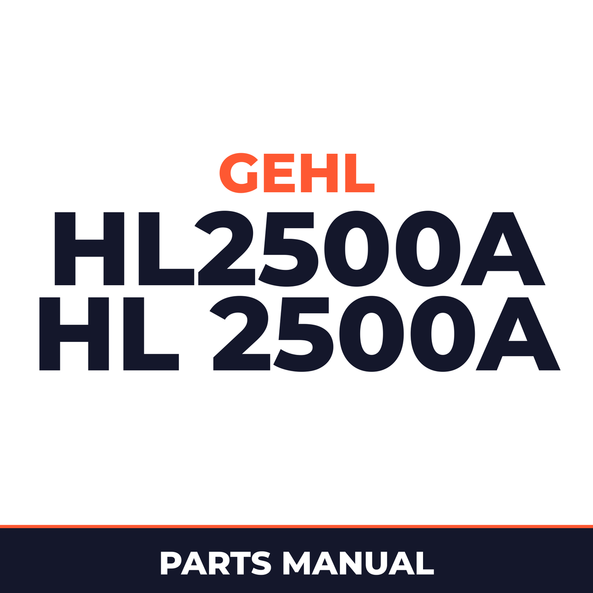 GEHL HL2500A HL 2500A Loader Illustrated Master Parts List Manual Form No.901572 Replaces 901353)