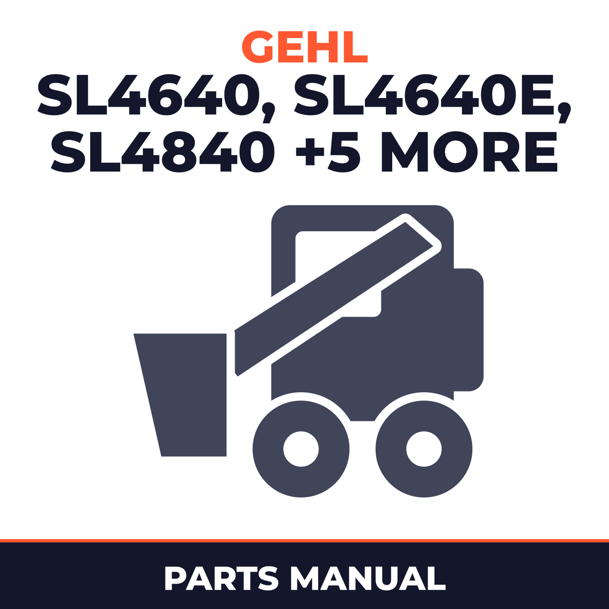Gehl SL4640, SL4640E, SL4840, SL4840E, SL5640, SL5640E, SL6640, SL6640E Skid Steer Loader Parts Manual