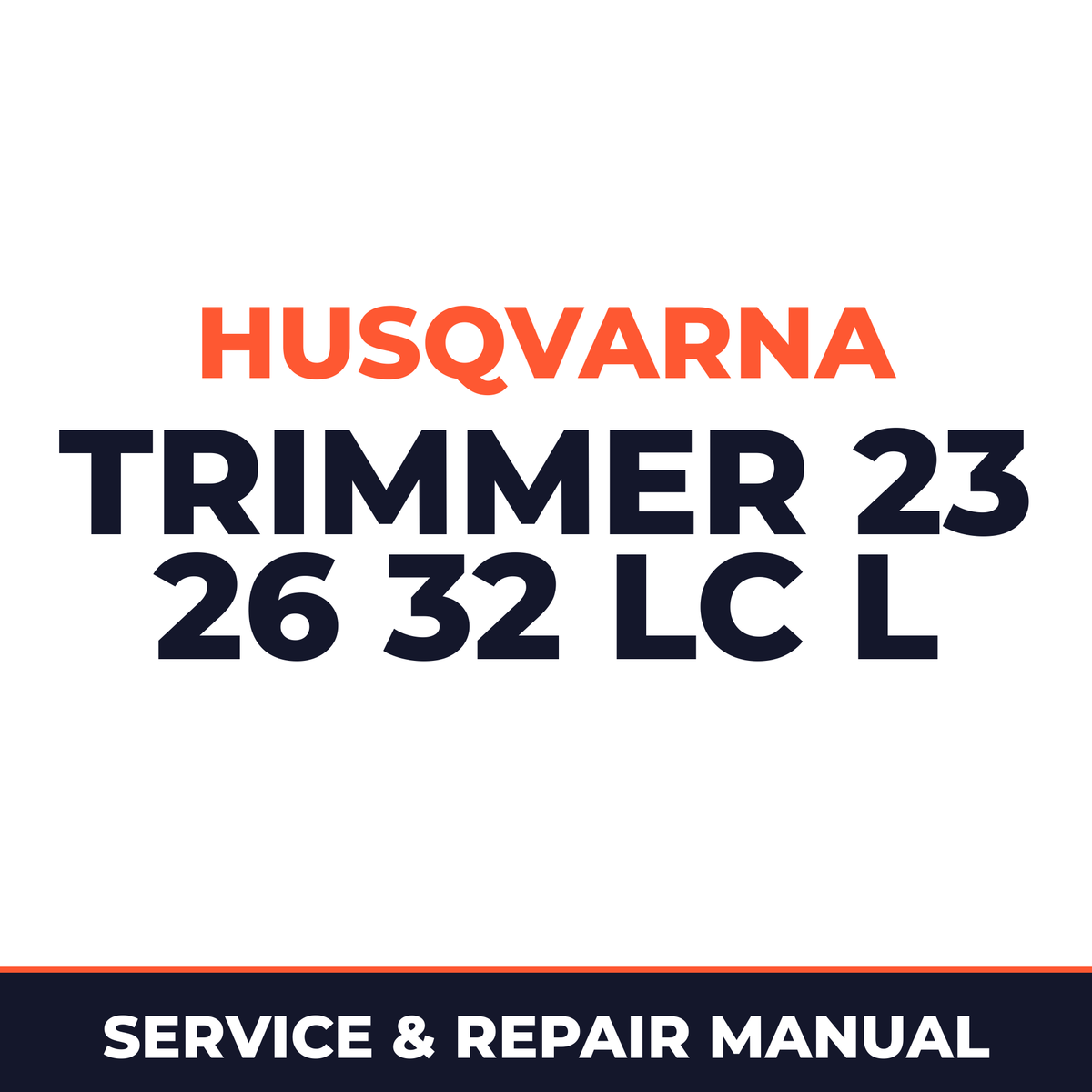 Husqvarna Trimmer 23 26 32 LC L Service & Repair Manual
