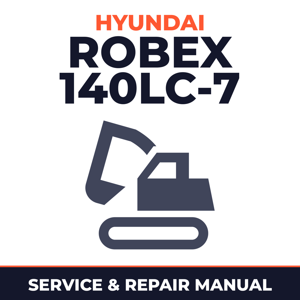 Hyundai Robex 140LC-7 Crawler Excavator Complete Workshop Service Repair Manual