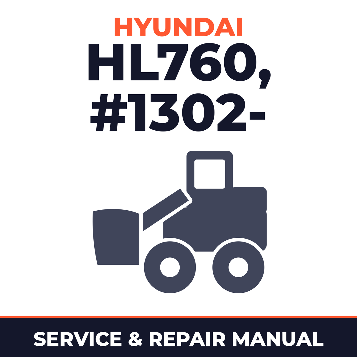 Hyundai Wheel Loader HL760 (#1302- ) * Factory Service / Repair/ Workshop Manual !