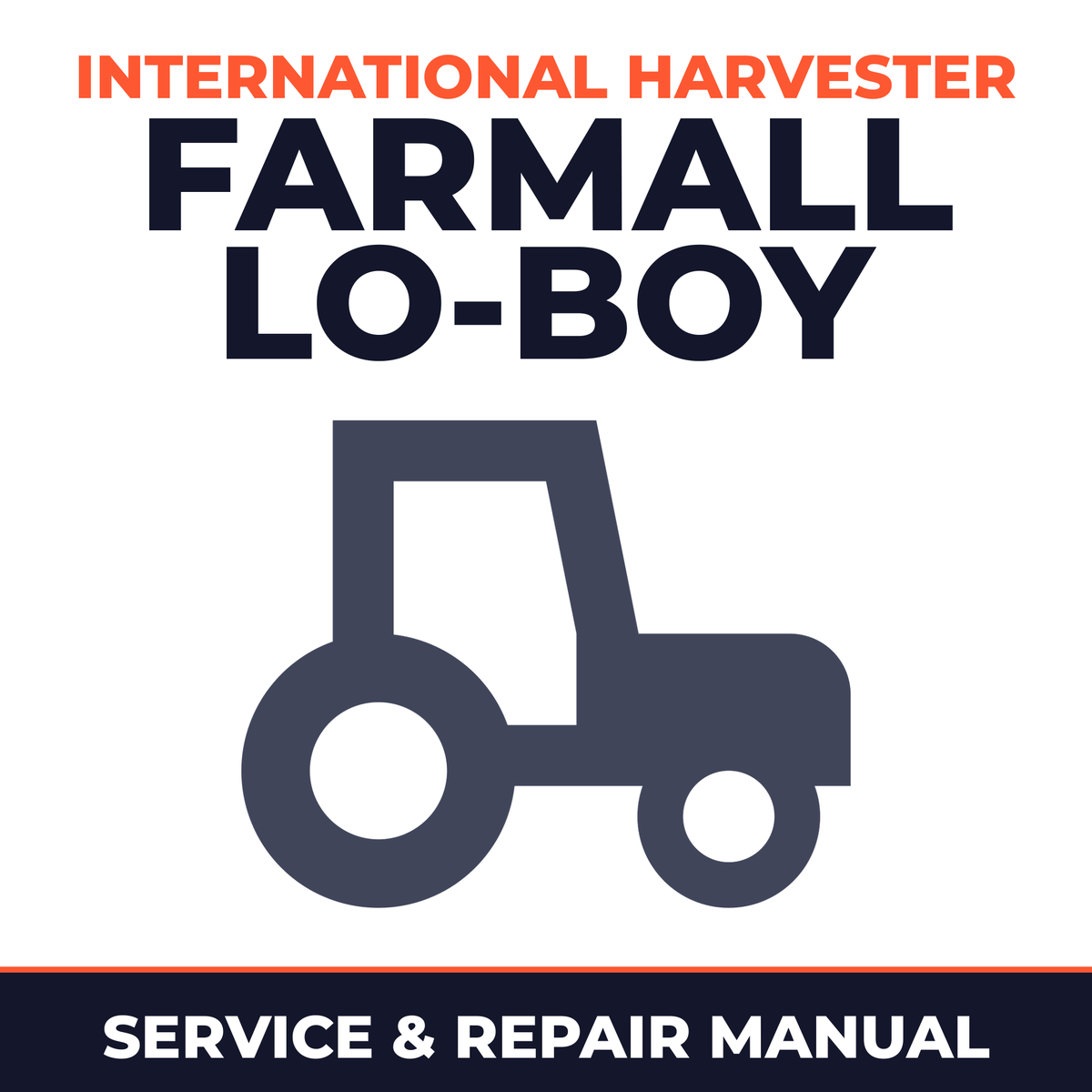 International Harvester Farmall Lo-Boy Tractor Preventive Service & Repair Manual