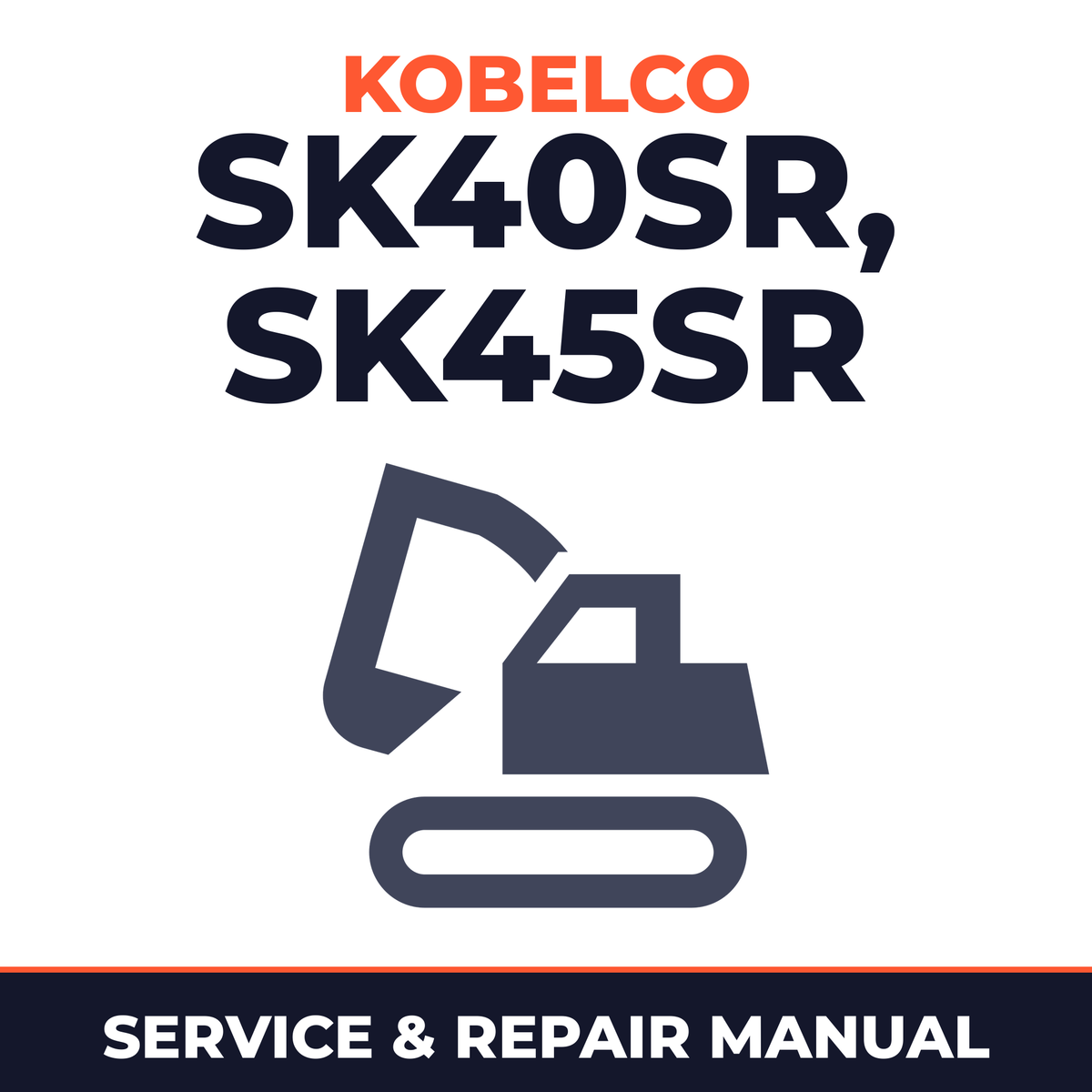 Kobelco SK40SR, SK45SR Mini Excavator Service Repair Manual - PH00101 & Up, PY06001 & Up