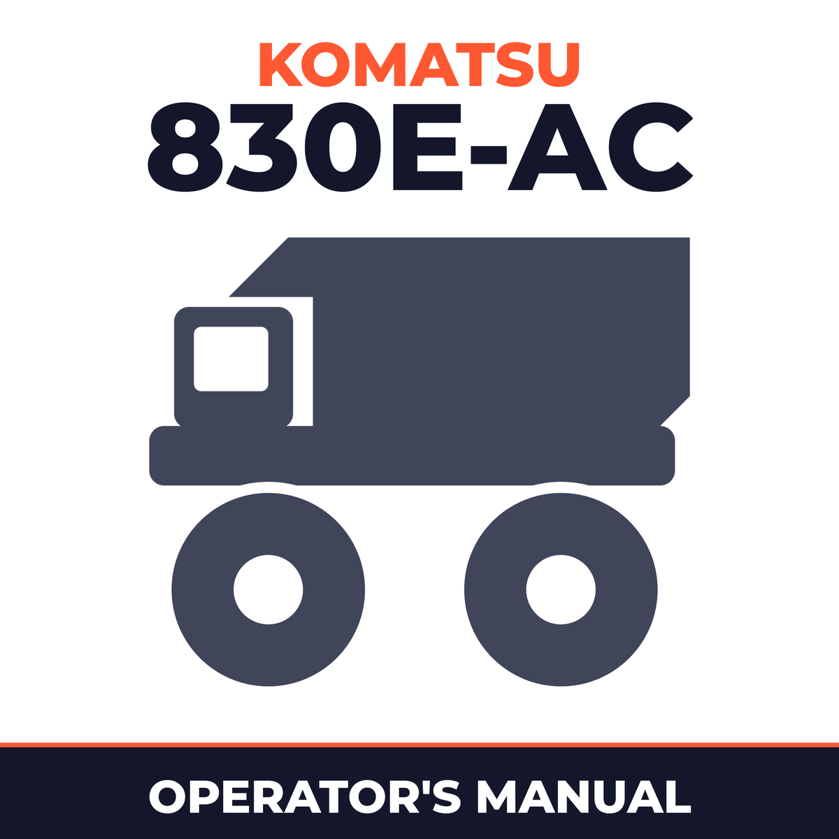 KOMATSU 830E-AC Dump Truck Operation & Maintenance Manual (S/N: A30036 - A30071, A30079 - A30108)