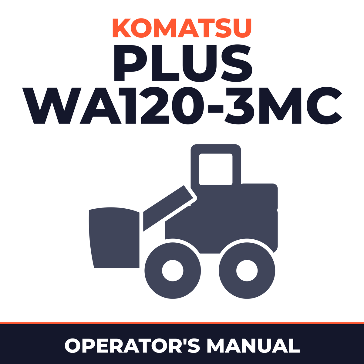 KOMATSU AVANCE PLUS WA120-3MC Wheel Loader Operating Manual