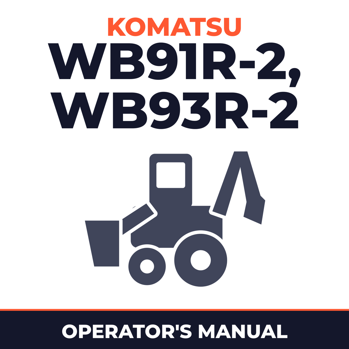 Komatsu Backhoe Loader WB91R-2, WB93R-2 Operating and Maintenance Instructions