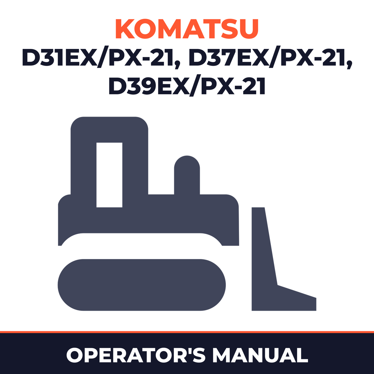 KOMATSU BULLDOZER D31EX/PX-21,D37EX/PX-21,D39EX/PX-21 Operation & Maintenance Manual(EEAM023900)