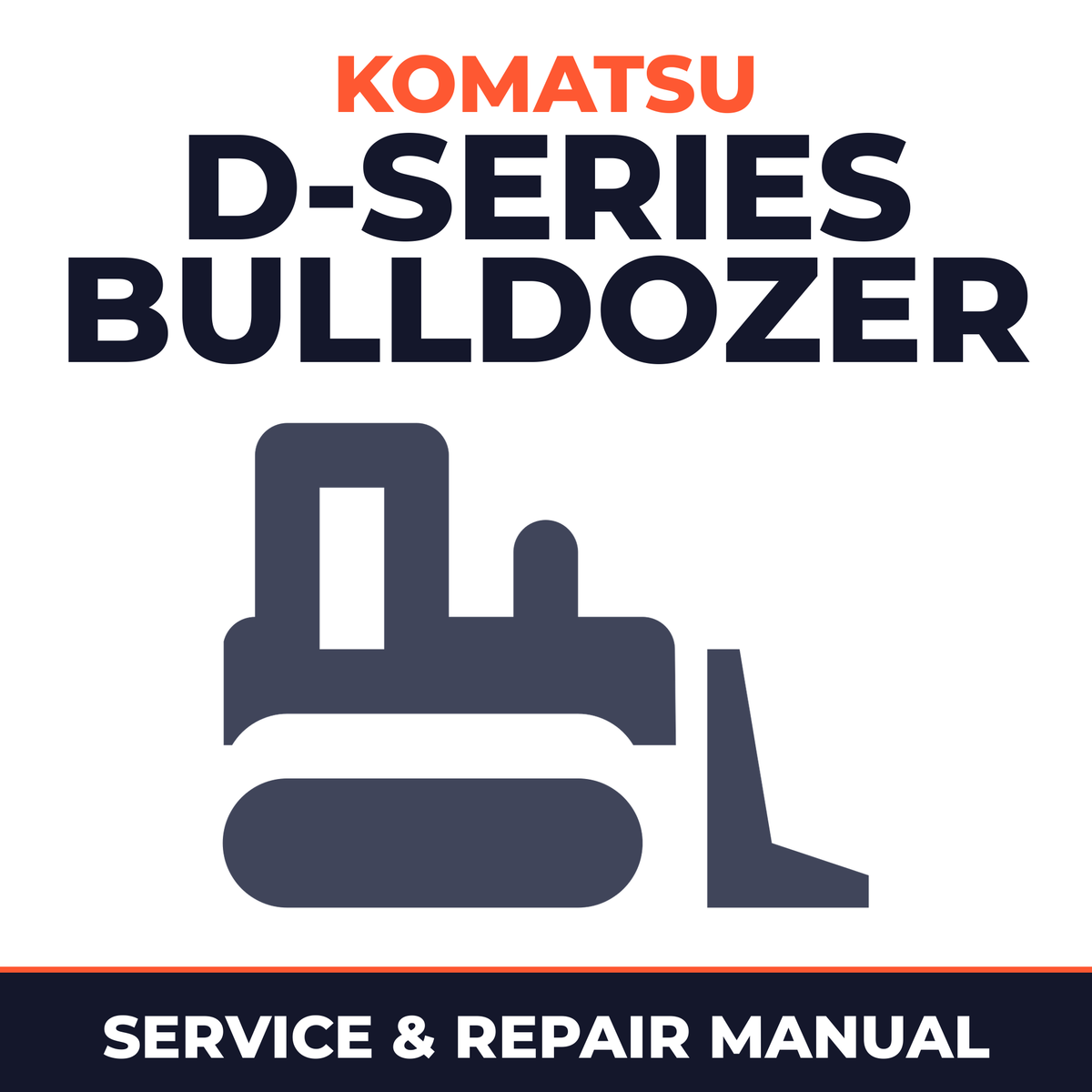 Komatsu D-Series Bulldozer Service & Repair Manual