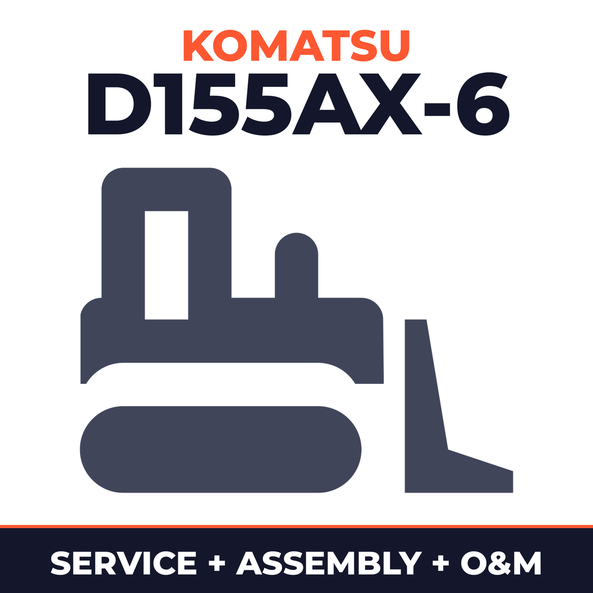 KOMATSU D155AX-6 BULLDOZER Service Repair Manual + Field ASSEMBLY Instruction + Operation & Maintenance Manual