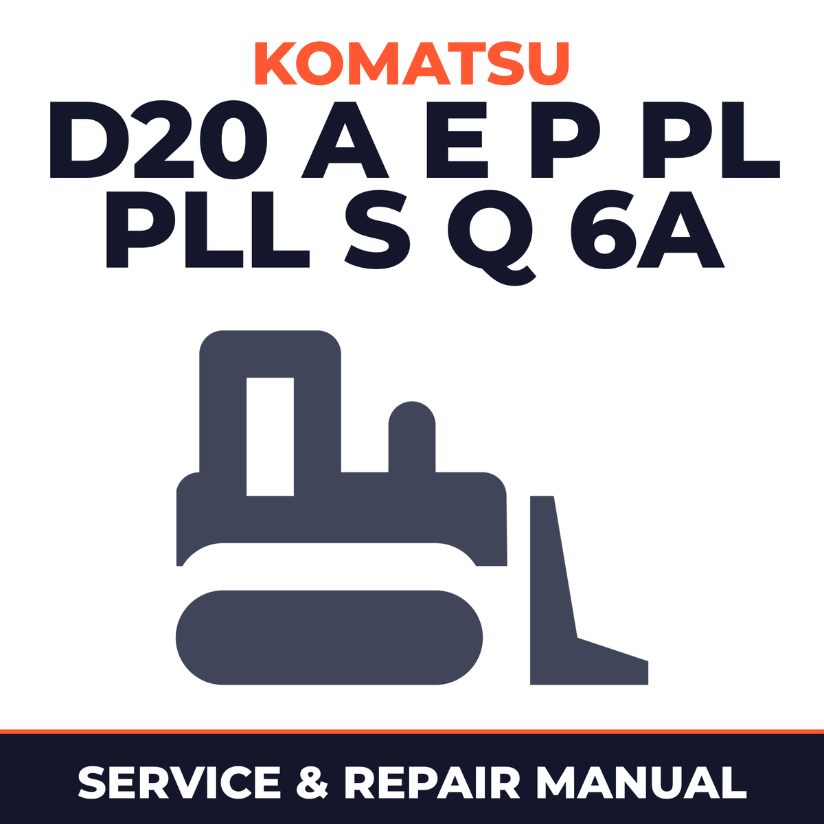 Komatsu D20 A E P PL PLL S Q -6 -6a Bulldozer Service Manual