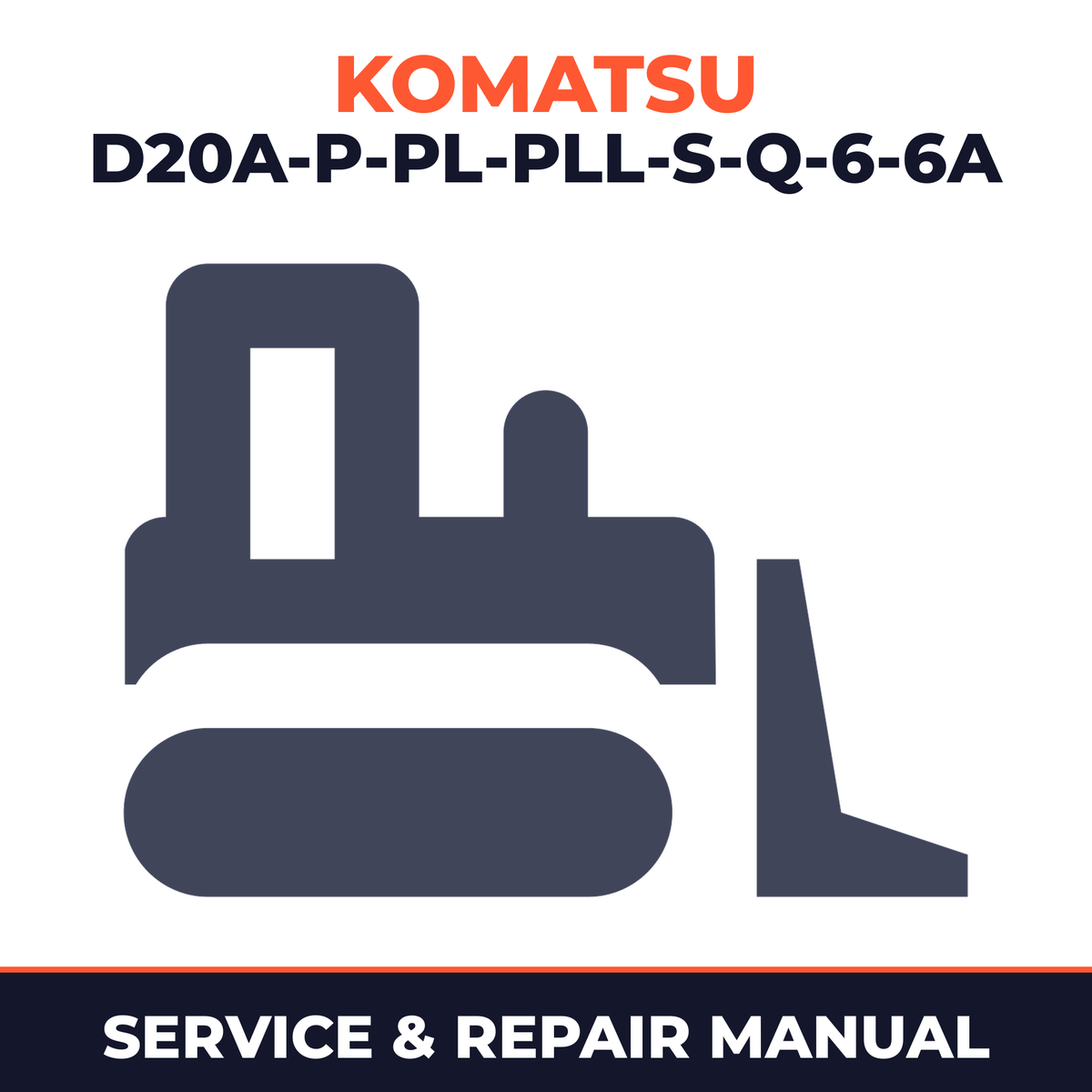 Komatsu D20A-P-PL-PLL-S-Q-6-6A Workshop Service Manual
