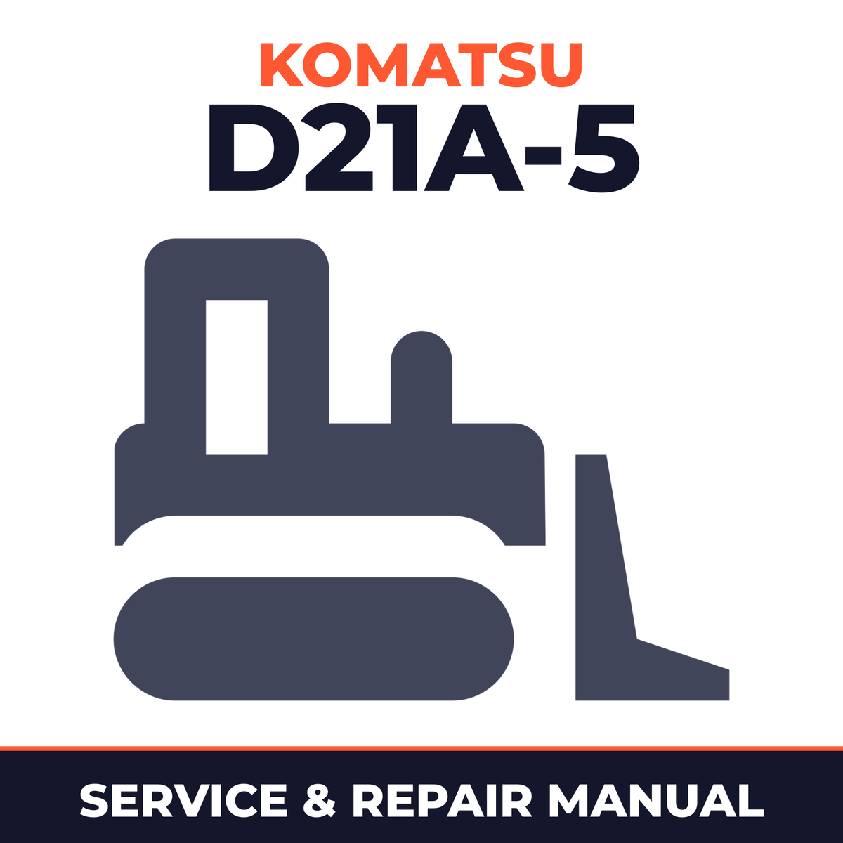 Komatsu D21A-5 Bulldozer Workshop Repair Service Manual