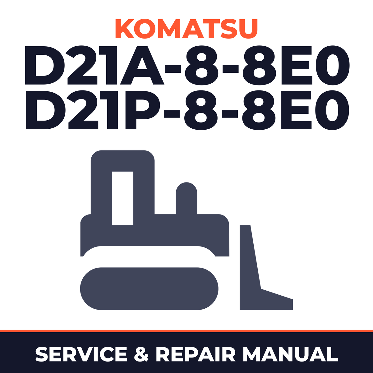Komatsu D21A-8-8e0 D21P-8-8e0 Bulldozer Service Repair Workshop Manual