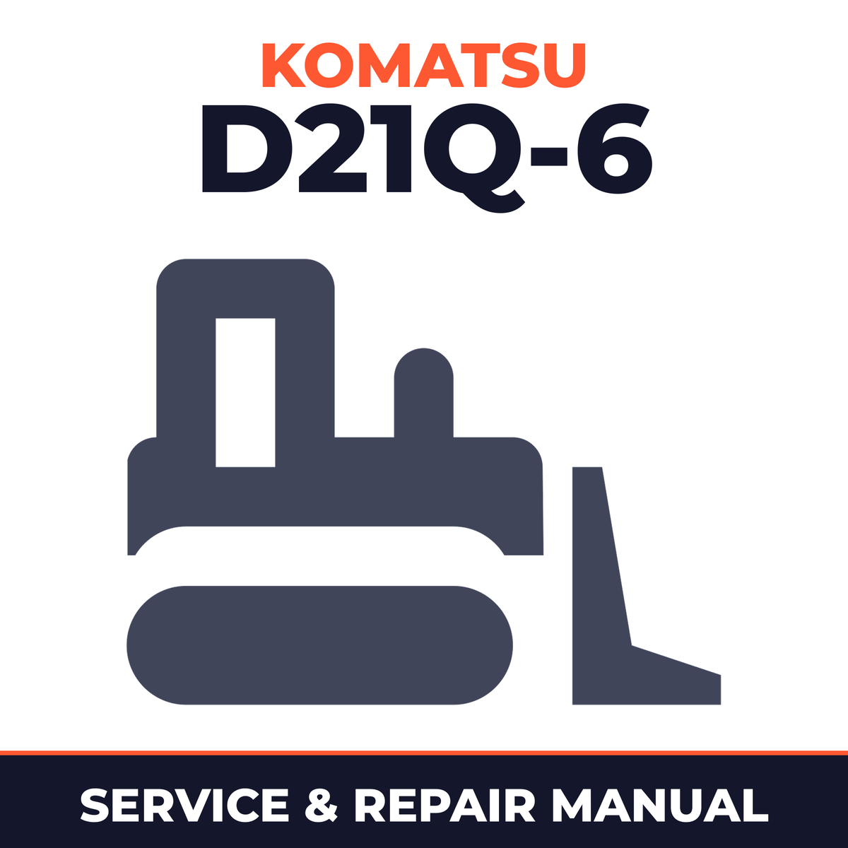 Komatsu D21Q-6 Bulldozer Workshop Repair Service Manual