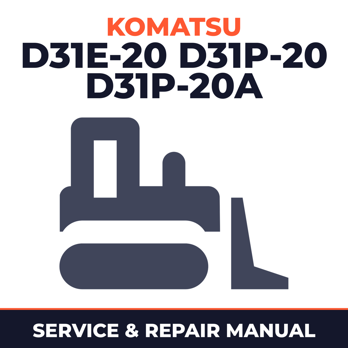 Komatsu D31E-20 D31P-20 D31P-20A Bulldozer Service Manual