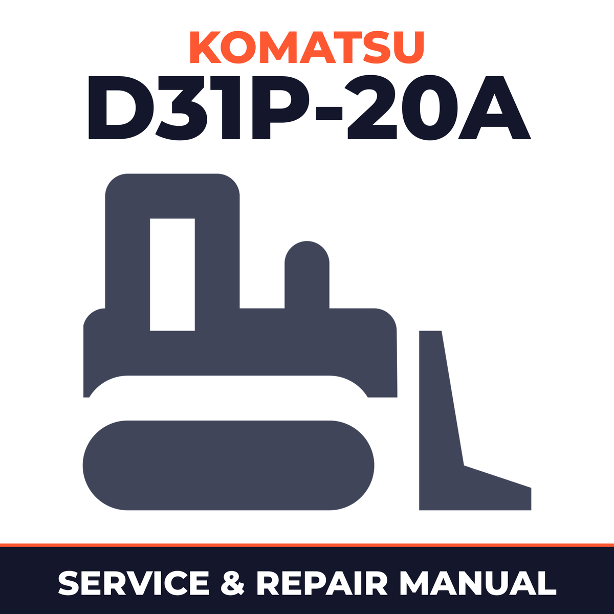 Komatsu D31P-20A Bulldozer Workshop Repair Service Manual