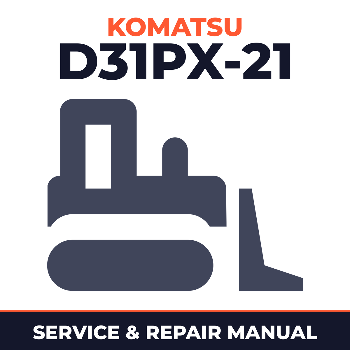 Komatsu D31PX-21 Bulldozer Workshop Repair Service Manual