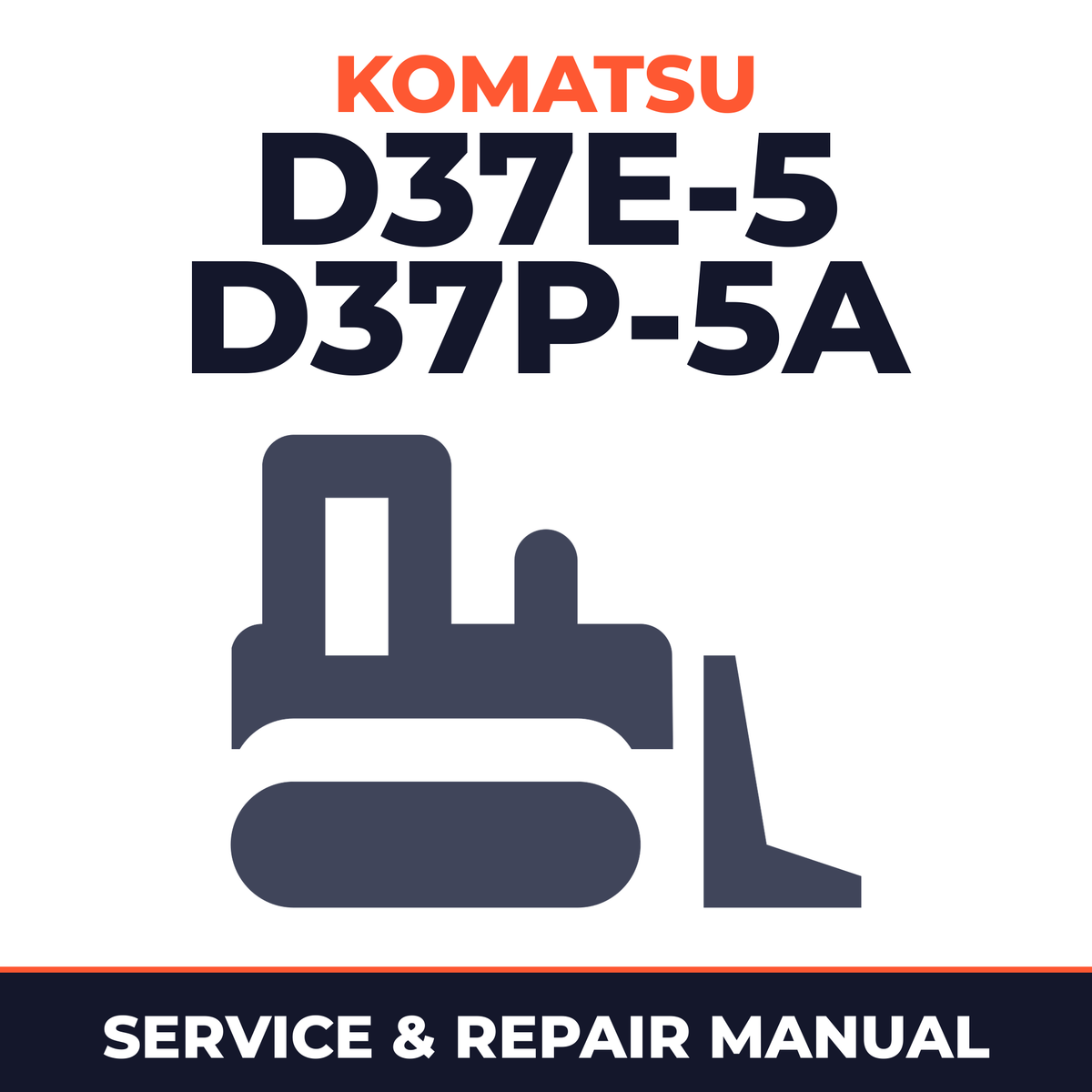 Komatsu D37E-5 D37P-5A Bulldozer Workshop Service Manual