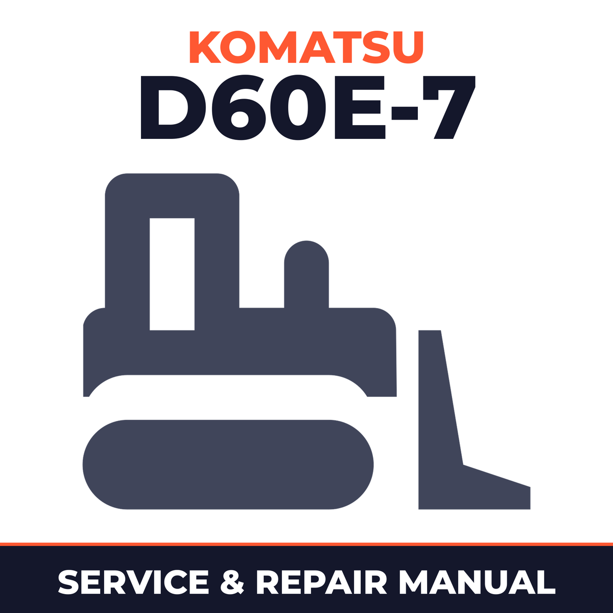 Komatsu D60E-7 Bulldozer Workshop Repair Service Manual