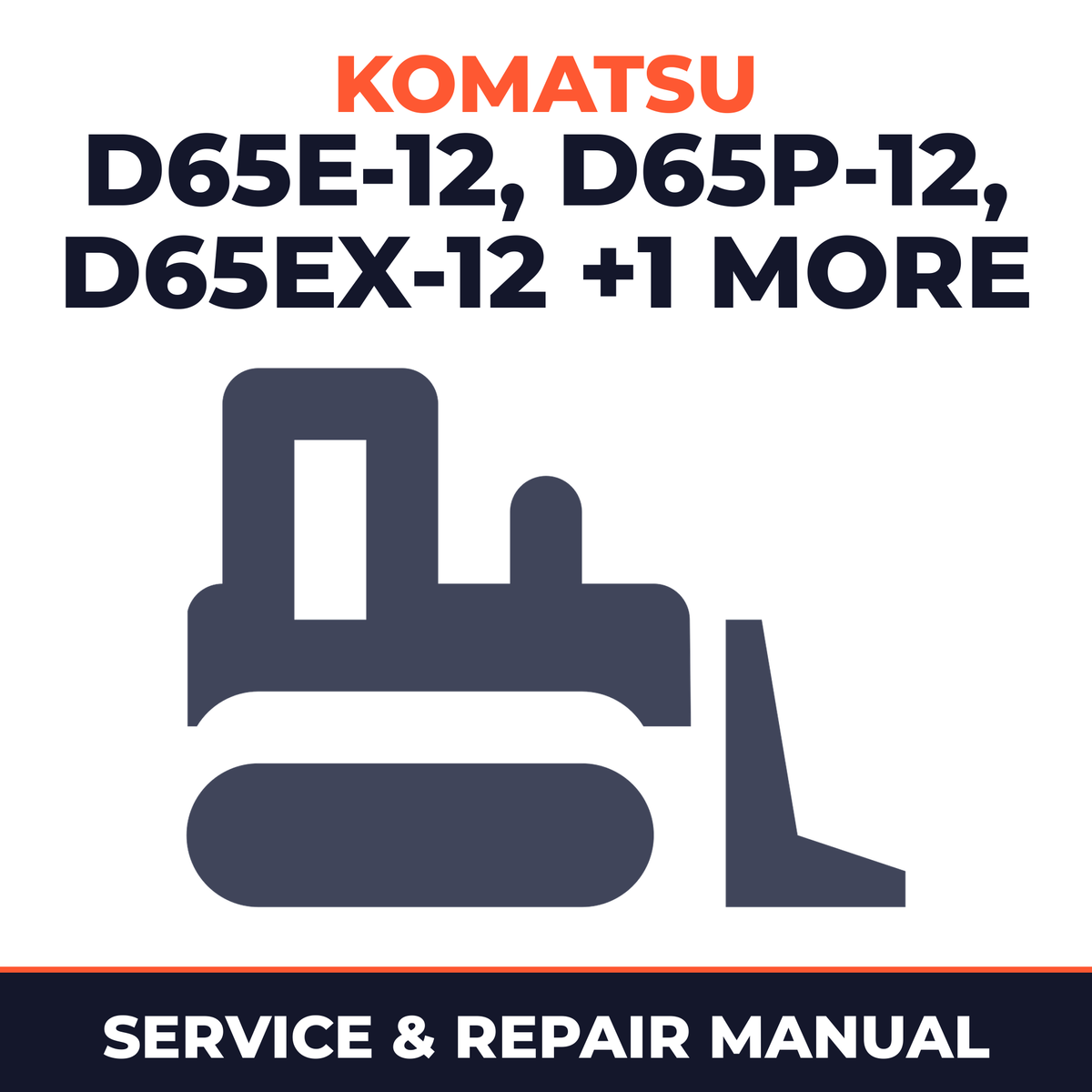 Komatsu D65E-12, D65P-12, D65EX-12, D65PX-12 Bulldozer Service Repair Shop Manual (SN: 60001 and up)