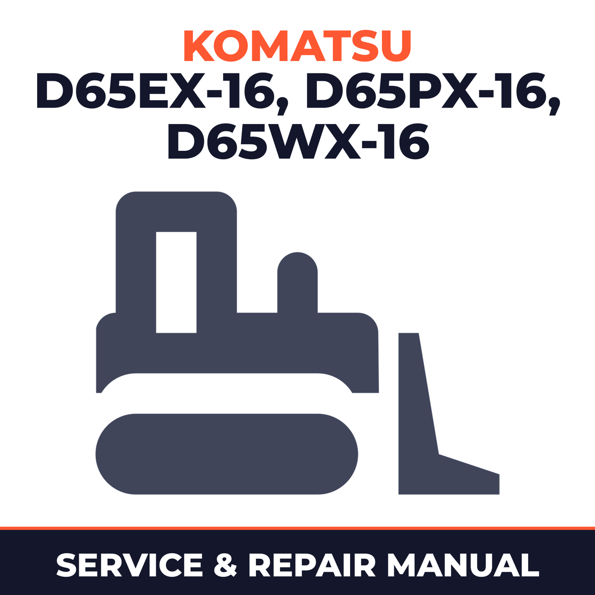 Komatsu D65EX-16, D65PX-16, D65WX-16 Dozer Bulldozer Service Repair Manual - 80001 and up