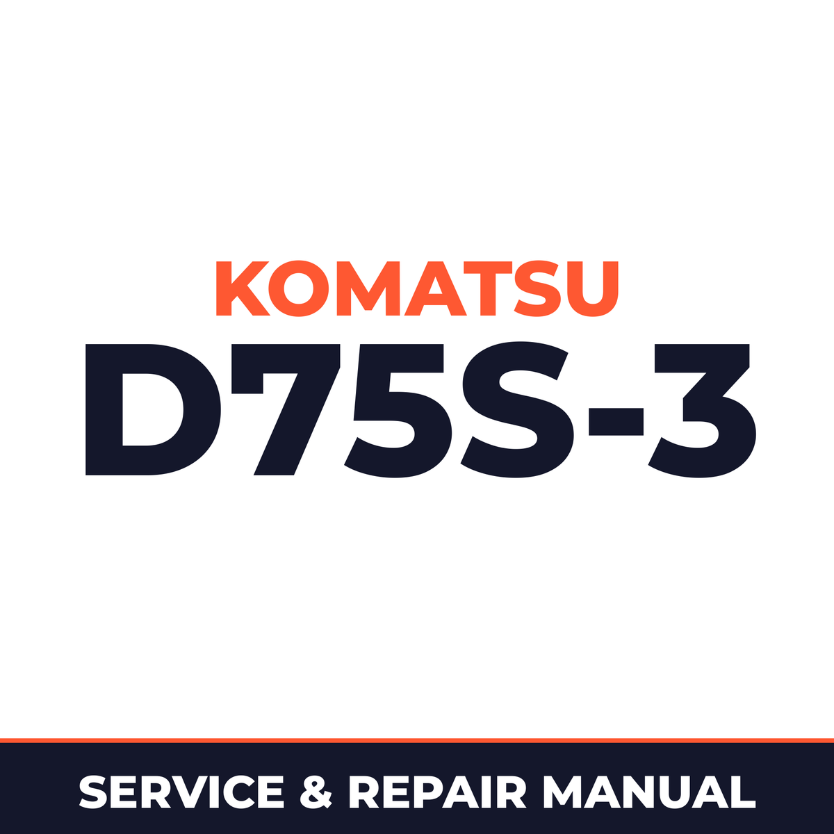 KOMATSU D75S-3 Crawler Loader Service Repair Manual