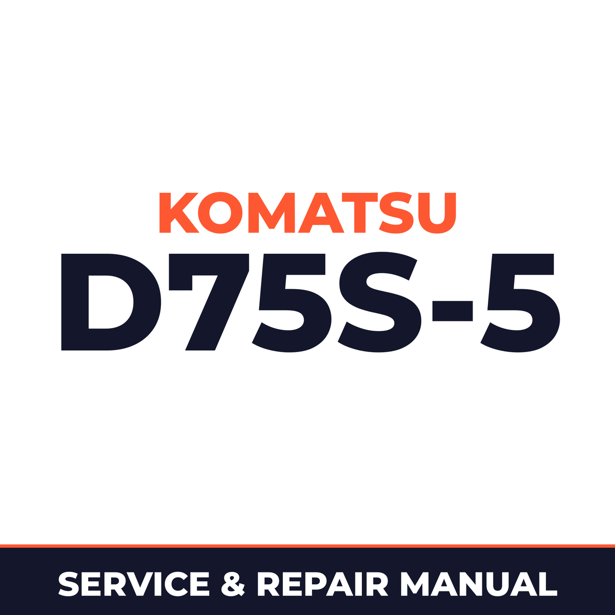 Komatsu D75S-5 DOZER SHOVEL Service Repair Workshop Manual (S/N: 15001 and up)