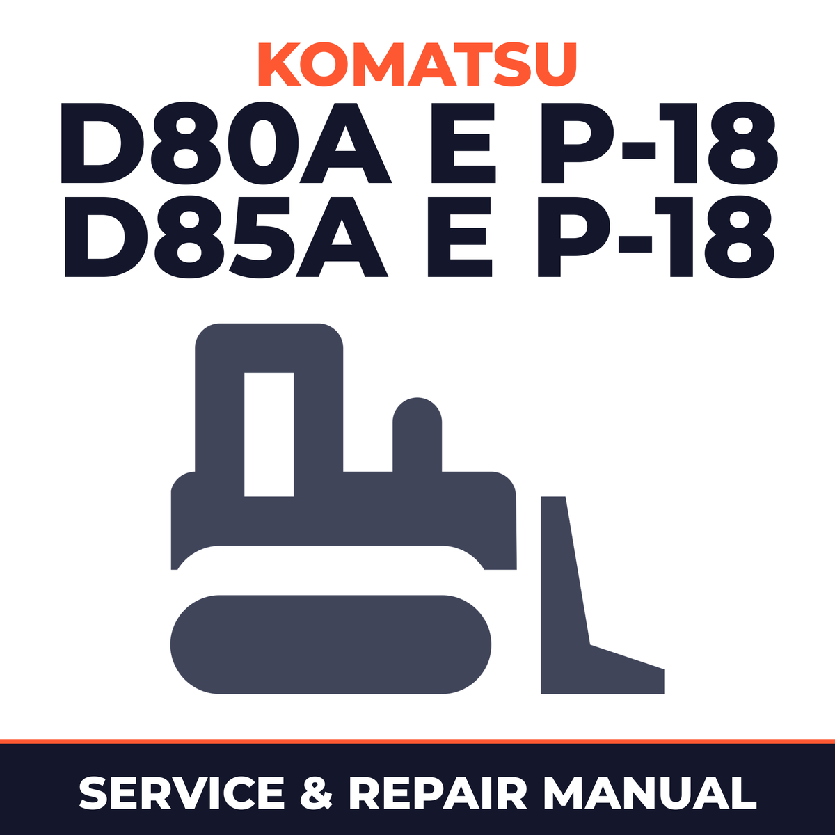 KOMATSU D80A,E,P-18 D85A,E,P-18 DOZER Service Shop Manual
