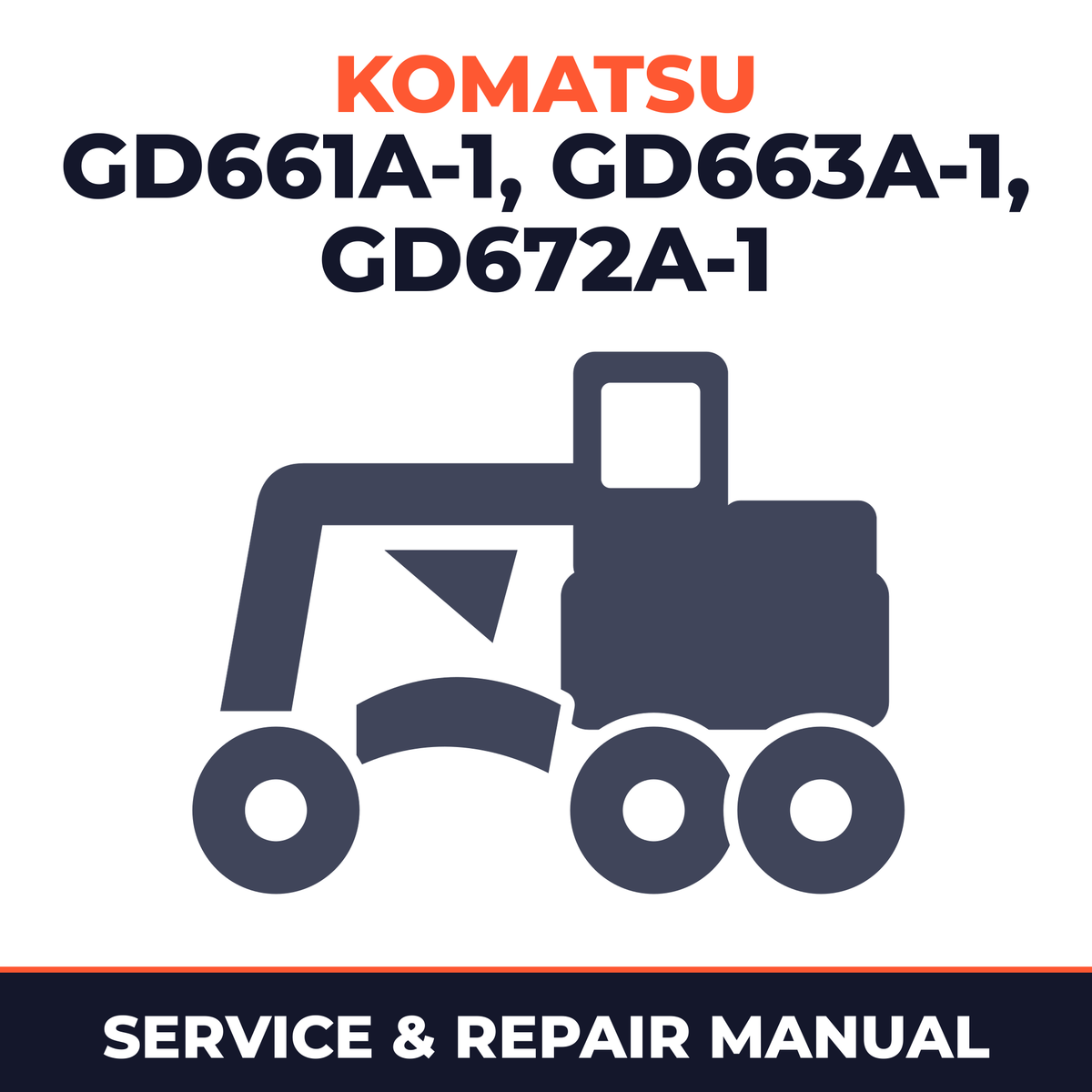 Komatsu GD661A-1 GD663A-1 GD672A-1 Grader Service Manual