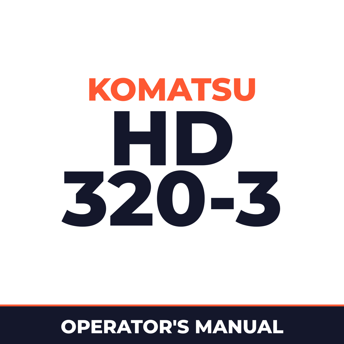 KOMATSU HD 320-3 Operation & Maintenance Manual