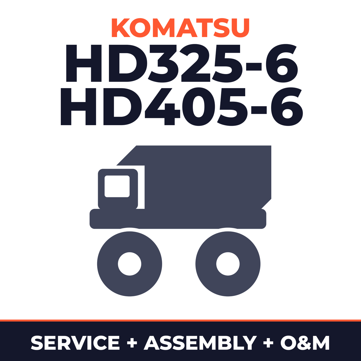 KOMATSU HD325-6, HD405-6 Dump Truck Service Repair Manual + Field ASSEMBLY Manual + Operation & Maintenance Manual