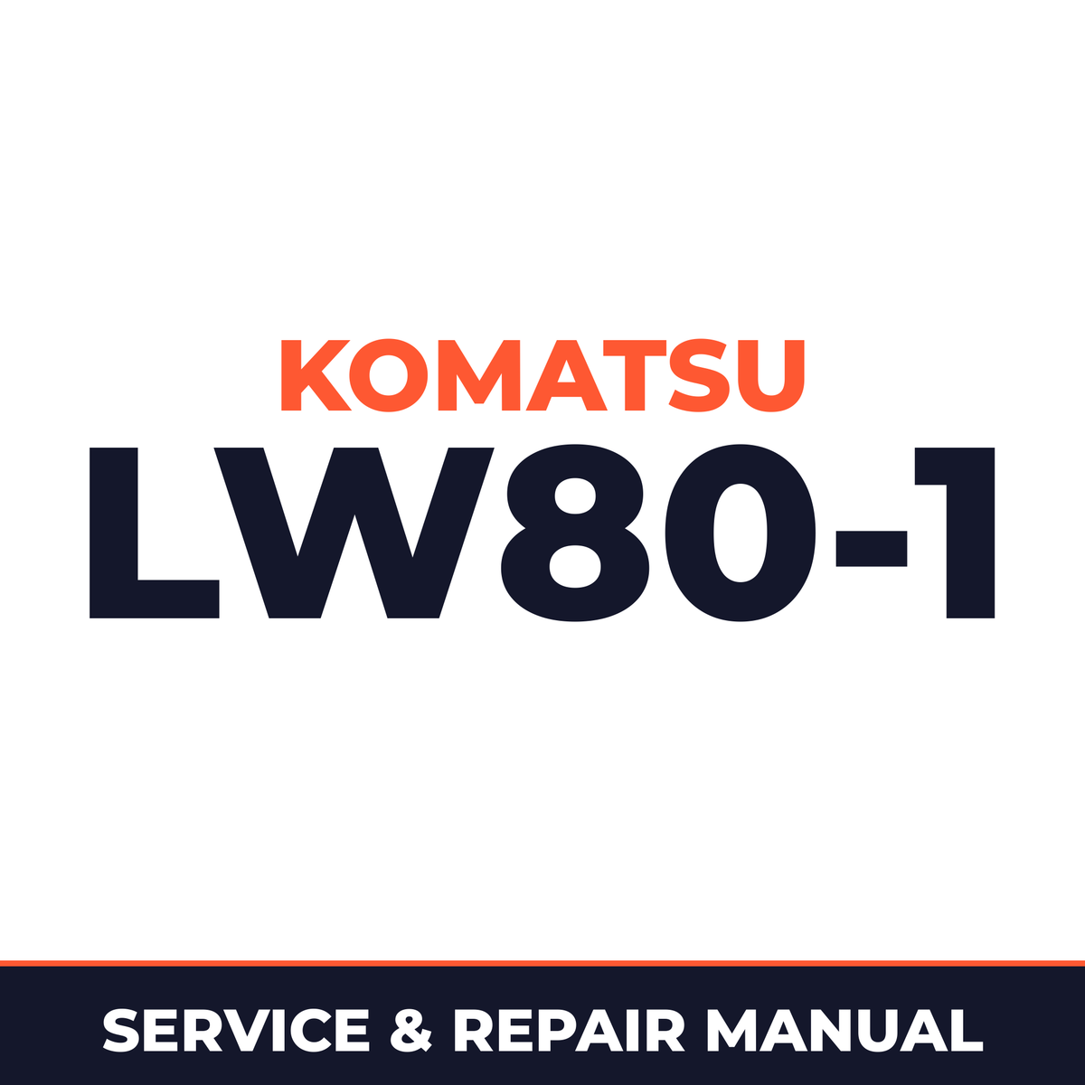 Komatsu LW80-1 Service Repair Workshop Manual(10001 and up)