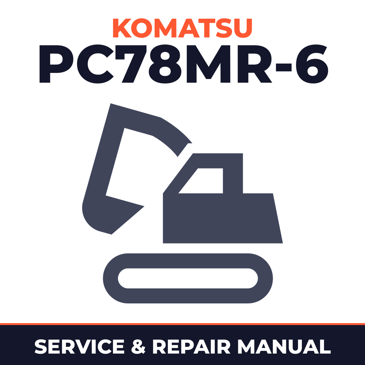 Komatsu Model PC78MR-6 Hydraulic Excavator Repair Manual
