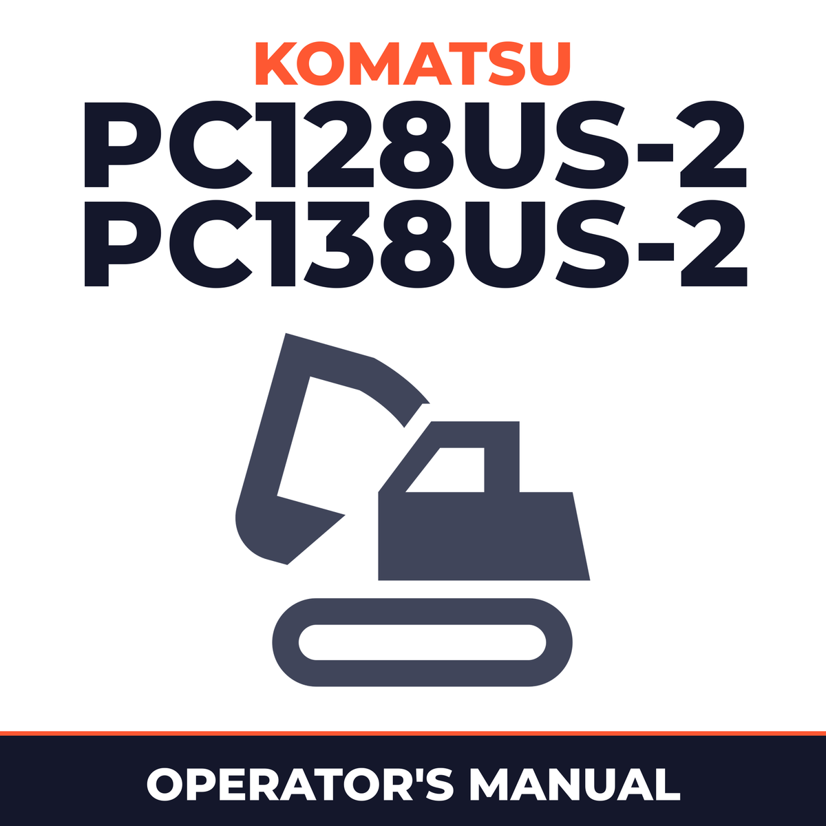KOMATSU PC128US-2, PC138US-2 Hydraulic Excavator Operation & Maintenance Manual (S/N: 7731 and up, 1101 and up)