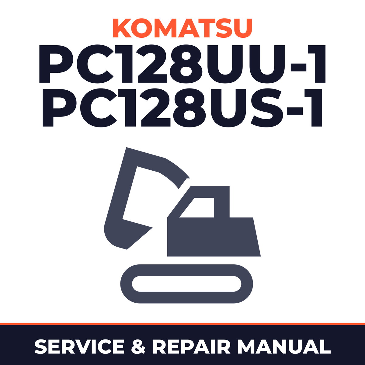 Komatsu PC128UU-1, PC128US-1 Hydraulic Excavator Complete Workshop Service Repair Manual