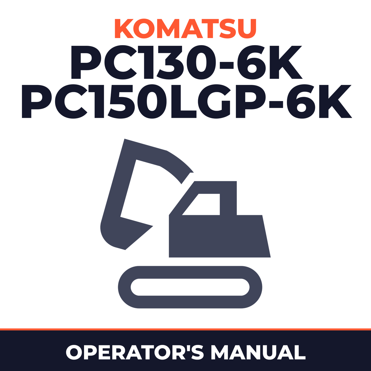 Komatsu PC130-6K, PC150LGP-6K Hydraulic Excavator Operation & Maintenance Manual (SN F30001 and up, 35001 and up)