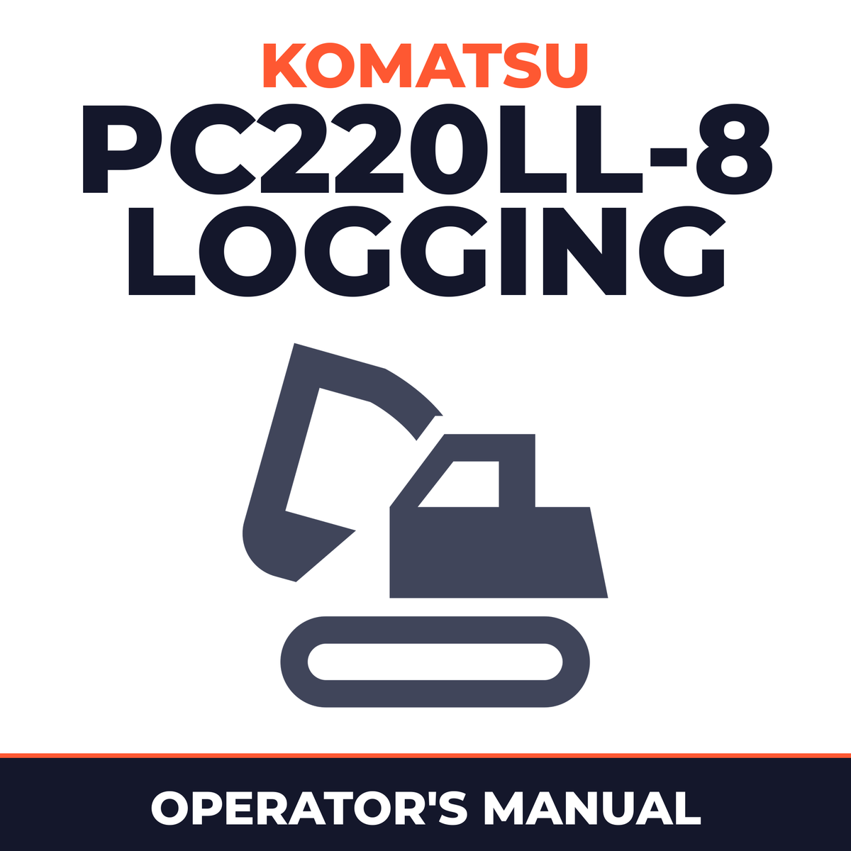 KOMATSU PC220LL-8 LOGGING Excavator Operation & Maintenance Manual