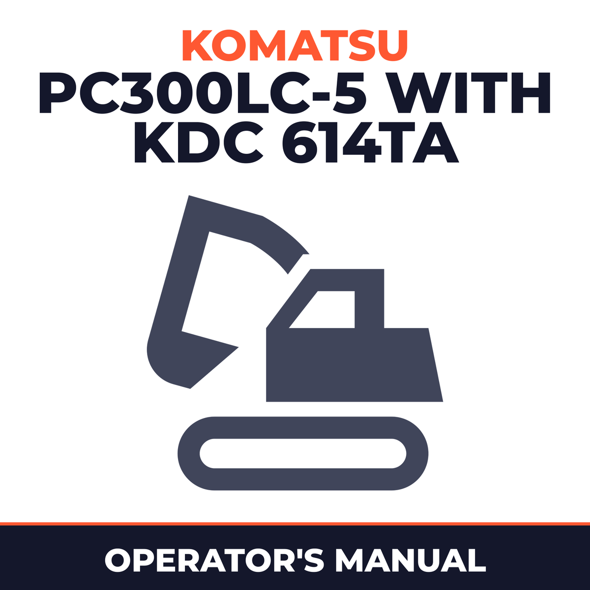 KOMATSU PC300LC-5 With KDC 614TA Engine Hydraulic Excavator Operation & Maintenance Manual