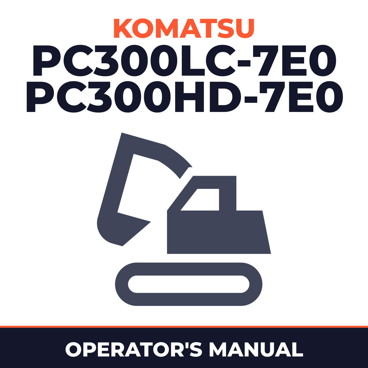 KOMATSU PC300LC-7E0, PC300HD-7E0 Hydraulic Excavator Operation & Maintenance Manual