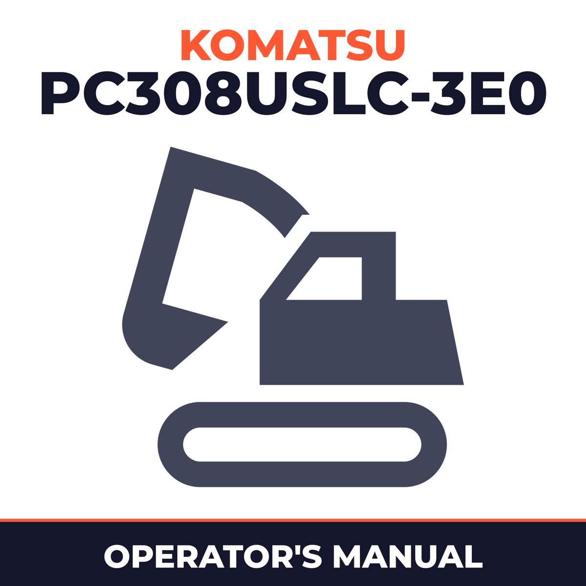 KOMATSU PC308USLC-3E0 Hydraulic Excavator Operation & Maintenance Manual