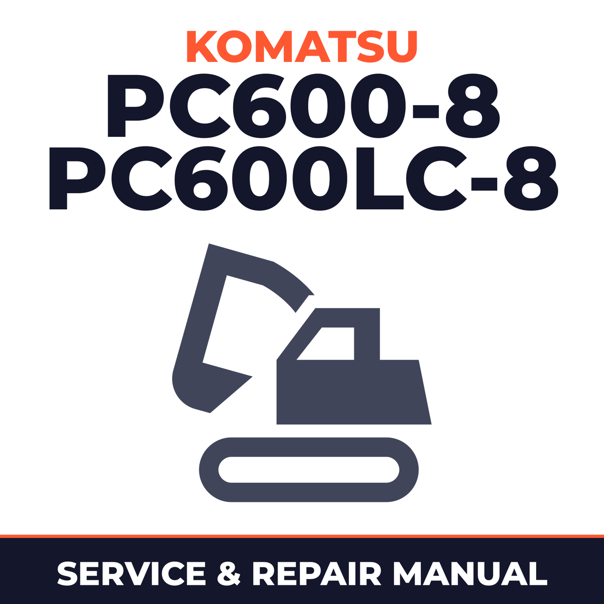 Komatsu PC600-8 PC600LC-8 Hydraulic Excavator Service & Repair Manual