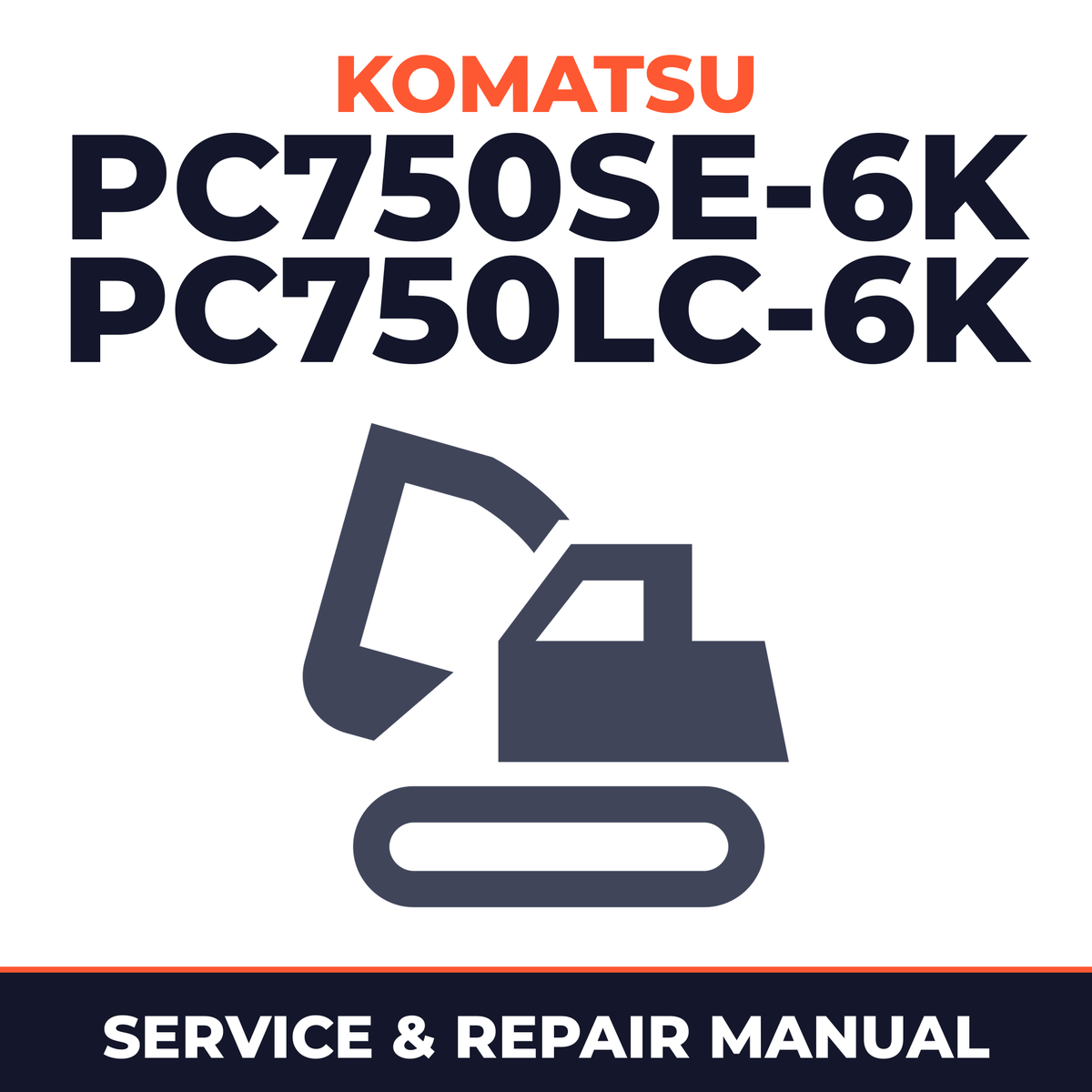 KOMATSU PC750SE-6K, PC750LC-6K Hydraulic Excavator Service Shop Repair Manual