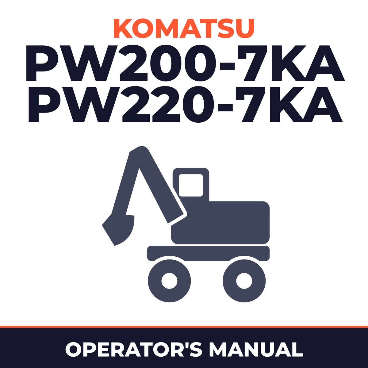 KOMATSU PW200-7KA, PW220-7KA WHEELED Excavator Operation & Maintenance Manual